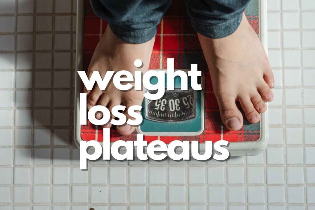 Overcoming Weight Loss Plateaus: A Guide to Break Through and Keep Moving Forward